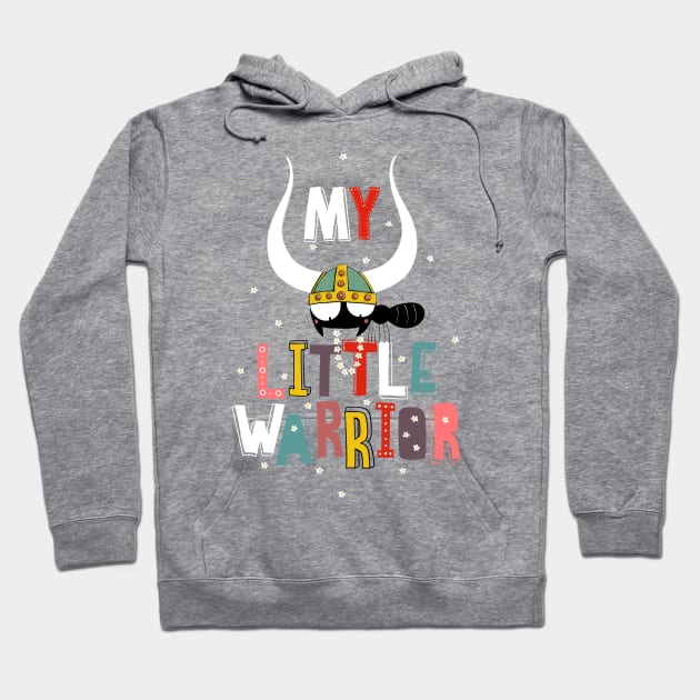 My little warrior Hoodie by 3antsinarow